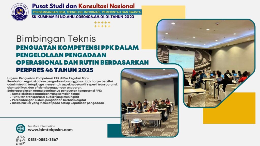 Penguatan Kompetensi PPK dalam Pengelolaan Pengadaan Operasional dan Rutin Berdasarkan Perpres 46 Tahun 2025