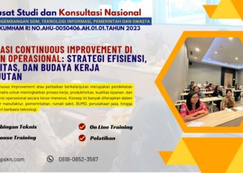Pelatihan Implementasi Continuous Improvement di Lingkungan Operasional Strategi Efisiensi, Produktivitas, dan Budaya Kerja Berkelanjutan