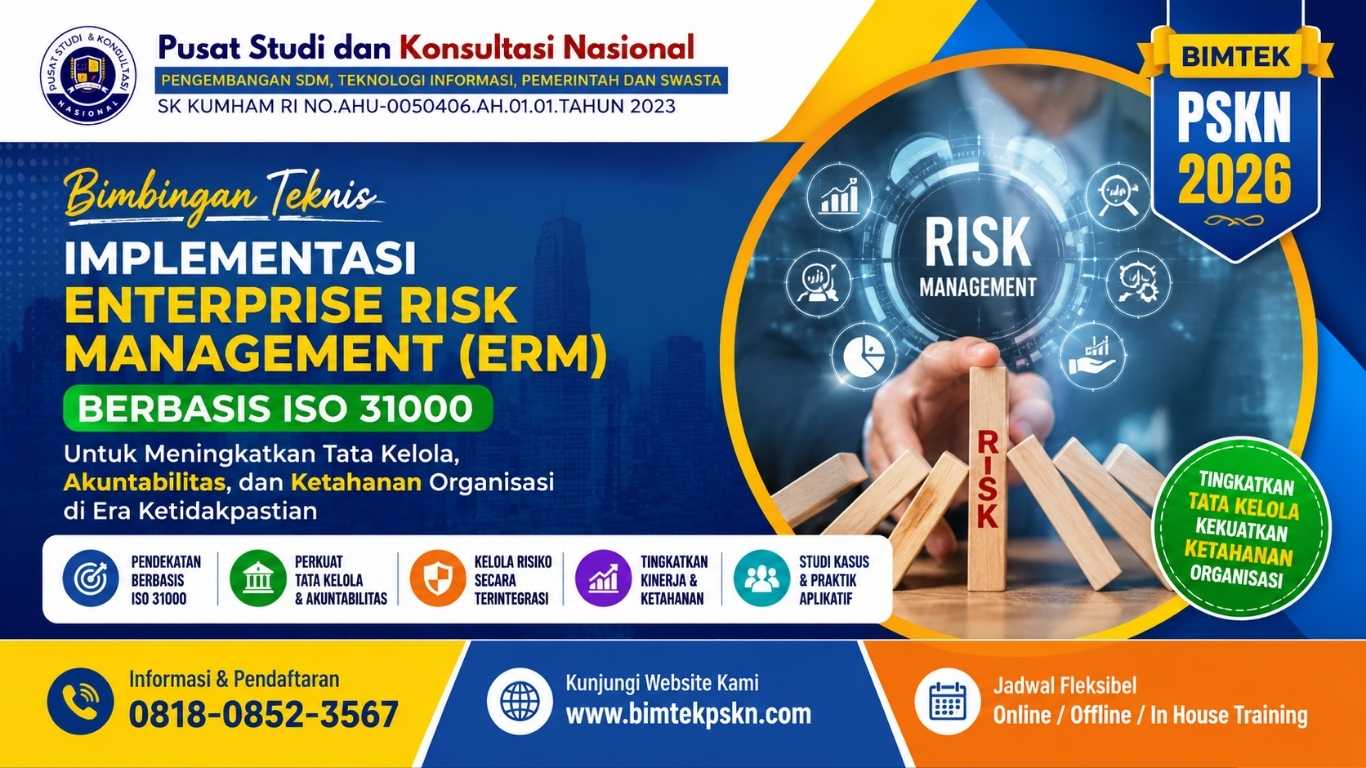 Bimbingan Teknis Implementasi Enterprise Risk Management (ERM) Berbasis ISO 31000 untuk Meningkatkan Tata Kelola, Akuntabilitas, dan Ketahanan Organisasi di Era Ketidakpastian