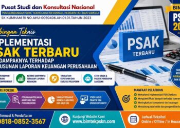 Bimbingan Teknis Implementasi PSAK Terbaru dan Dampaknya terhadap Penyusunan Laporan Keuangan Perusahaan