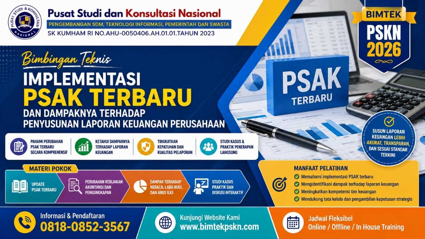 Bimbingan Teknis Implementasi PSAK Terbaru dan Dampaknya terhadap Penyusunan Laporan Keuangan Perusahaan