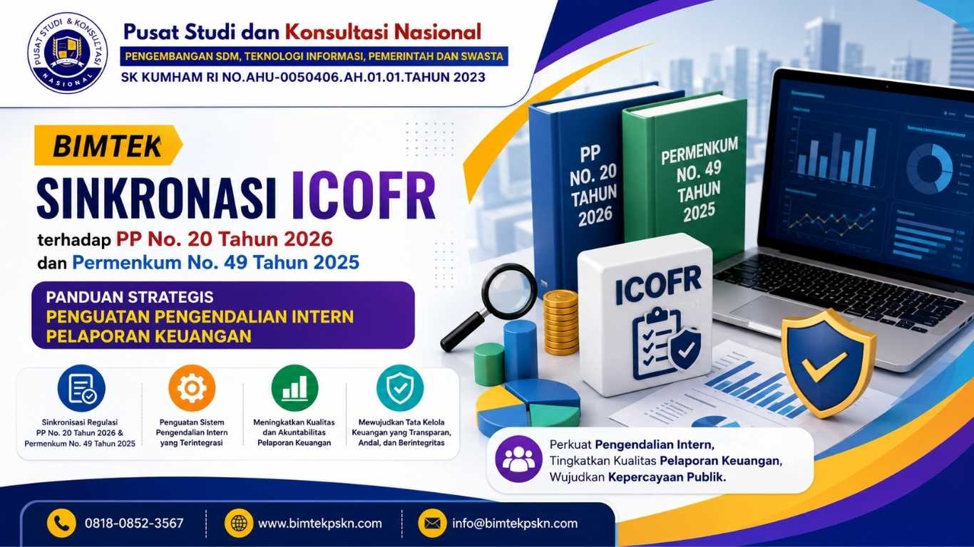 Bimtek Sinkronasi ICOFR terhadap PP No. 20 Tahun 2026 dan Permenkum No. 49 Tahun 2025 Panduan Strategis Penguatan Pengendalian Intern Pelaporan Keuangan