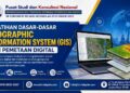 Pelatihan Dasar-Dasar Geographic Information System (GIS) dan Pemetaan Digital