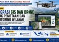Pelatihan Integrasi GIS dan Drone untuk Pemetaan dan Monitoring Wilayah